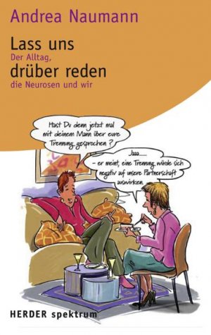 ISBN 9783451057588: Lass uns drüber reden – Der Alltag, die Neurosen und wir