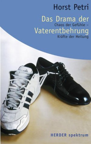 ISBN 9783451057694: Das Drama der Vaterentbehrung – Chaos der Gefühle - Kräfte der Heilung