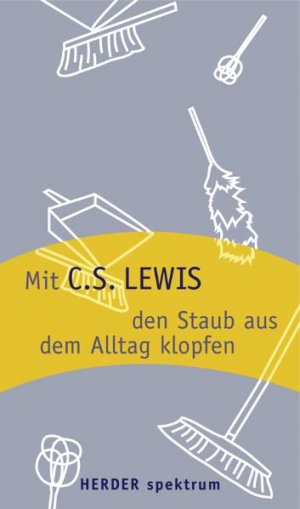 gebrauchtes Buch – Lewis, C.S. (Clive Staples) // Brummer – Mit C.S.Lewis den Staub aus dem Alltag klopfen.