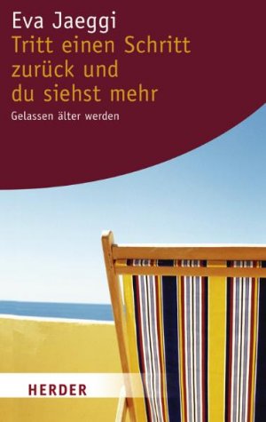 gebrauchtes Buch – Eva Jaeggi – Tritt einen Schritt zurück und du siehst mehr: Gelassen älter werden (HERDER spektrum)