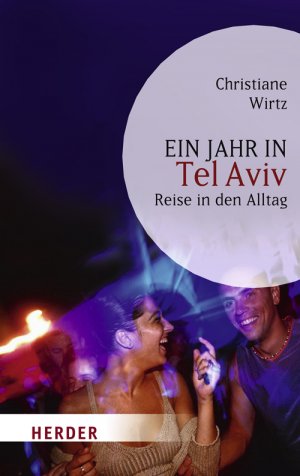 ISBN 9783451059285: Ein Jahr in Tel Aviv - Reise in den Alltag