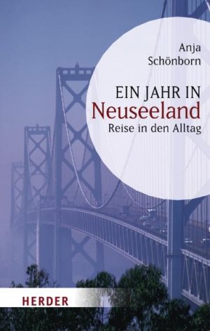 ISBN 9783451059681: Ein Jahr in Neuseeland - Reise in den Alltag