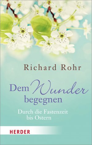 ISBN 9783451063138: Dem Wunder begegnen - Durch die Fastenzeit bis Ostern