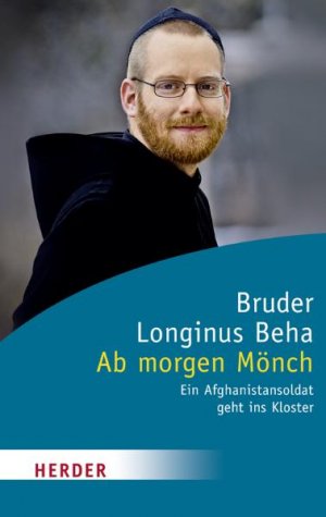 ISBN 9783451063183: Ab morgen Mönch - Ein Afghanistansoldat geht ins Kloster