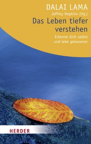 ISBN 9783451063459: Das Leben tiefer verstehen - Erkenne dich selbst und lebe gelassener