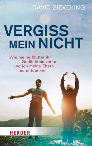 ISBN 9783451065286: Vergiss mein nicht - Wie meine Mutter ihr Gedächtnis verlor und ich meine Eltern neu entdeckte