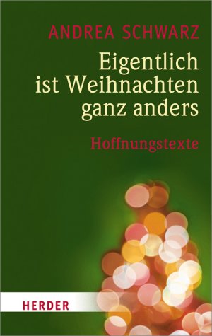 ISBN 9783451067112: Eigentlich ist Weihnachten ganz anders: Hoffnungstexte (HERDER spektrum)