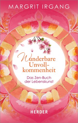 ISBN 9783451067402: Wunderbare Unvollkommenheit: Das Zen-Buch der Lebenskunst (HERDER spektrum)