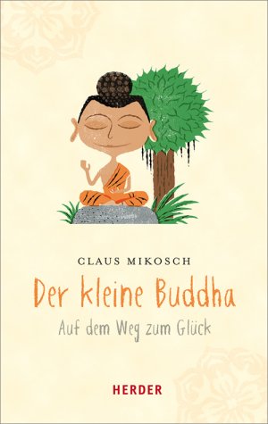 ISBN 9783451067631: Der kleine Buddha auf dem Weg zum Glück