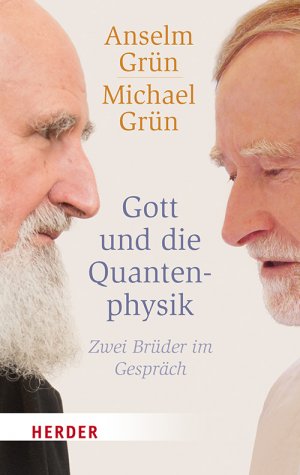 ISBN 9783451068492: Gott und die Quantenphysik - Zwei Brüder im Gespräch