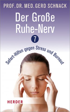 ISBN 9783451068539: Der große Ruhe-Nerv - 7 Sofort-Hilfen gegen Stress und Burnout