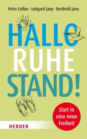 ISBN 9783451069703: Hallo Ruhestand!: Start in eine neue Freiheit (HERDER spektrum, Band 6970)