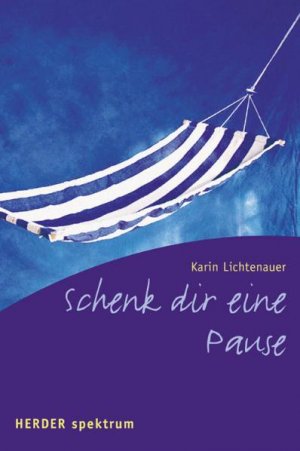 gebrauchtes Buch – Karin Lichtenauer – Schenk Dir eine Pause