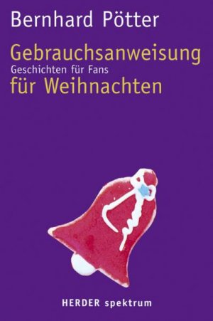 ISBN 9783451070372: Gebrauchsanweisung für Weihnachten – Geschichten für Fans