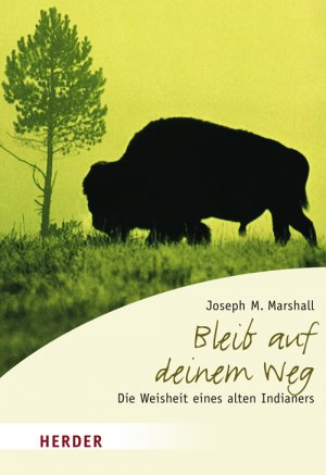 ISBN 9783451070693: Bleib auf deinem Weg - Die Weisheit eines alten Indianers