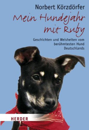 ISBN 9783451070761: Mein Hundejahr mit Ruby – Geschichten und Weisheiten vom berühmtesten Hund Deutschlands