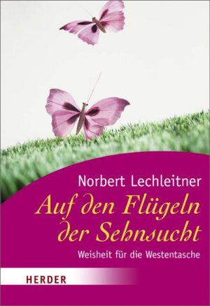 ISBN 9783451070860: Auf den Flügeln der Sehnsucht