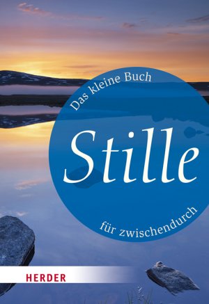 ISBN 9783451071393: Das kleine Buch für zwischendurch: Stille