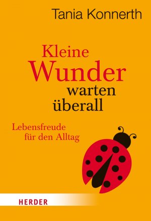 ISBN 9783451071607: Kleine Wunder warten überall - Lebensfreude für den Alltag