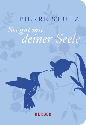 ISBN 9783451071652: Sei gut mit deiner Seele