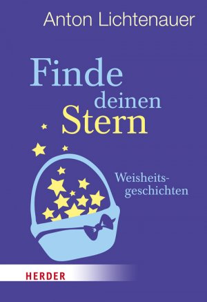 ISBN 9783451071744: Finde deinen Stern - Weisheitsgeschichten