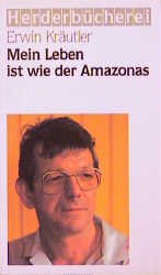 ISBN 9783451088155: Mein Leben ist wie der Amazonas : aus dem Tagebuch eines Bischofs. Herderbücherei ; 8815