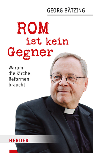 ISBN 9783451102714: Rom ist kein Gegner – Warum die Kirche Reformen braucht