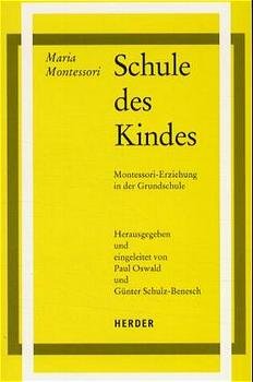 ISBN 9783451172427: Schule des Kindes – Montessori-Erziehung in der Grundschule