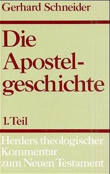 gebrauchtes Buch – Gerhard Schneider – Die Apostelgeschichte. 1. Teil. Einleitung. Kommentar zu Kap. 1,1 - 8,40 von Gerhard Schneider.