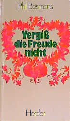 ISBN 9783451175565: Vergiss die Freude nicht