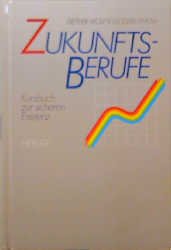 ISBN 9783451205637: Zukunftsberufe - Kursbuch zur sicheren Existenz