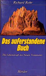 gebrauchtes Buch – Richard Rohr – Das auferstandene Buch. Die Lebenskraft des Neuen Testaments