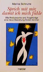 ISBN 9783451224522: Sprich mit mir, damit ich mich fühle. Wie Krebskranke und Angehörige eine neue Beziehung finden können