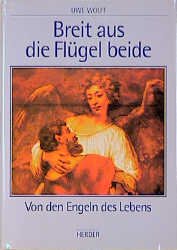 ISBN 9783451229220: Breit aus die Flügel beide: Von den Engeln des Lebens