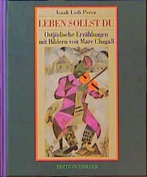 ISBN 9783451231711: Leben sollst du. Ostjüdische Erzählungen mit Bildern von Marc Chagall.