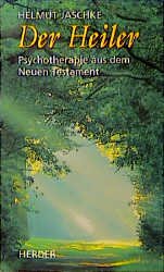 ISBN 9783451235672: Der Heiler. Psychotherapie aus dem Neuen Testament