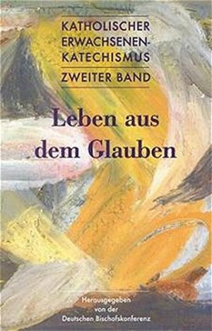 ISBN 9783451237621: Katholischer Erwachsenenkatechismus - Zweiter Band: Leben aus dem Glauben