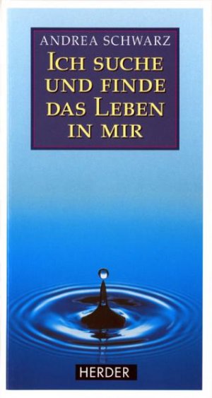 gebrauchtes Buch – Andrea Schwarz – Ich suche und finde das Leben in mir