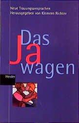 ISBN 9783451239366: Das Ja wagen - Neue Trauungsansprachen