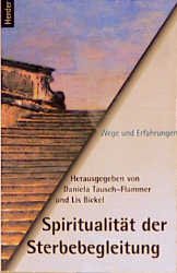 gebrauchtes Buch – Bickel, Lis; Tausch-Flammer – Spiritualität der Sterbebegleitung