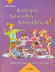 ISBN 9783451262913: Dreckspatz, Schmierfink, Schmuddelkind!