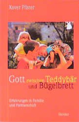 ISBN 9783451267987: Gott zwischen Teddybär und Bügelbrett