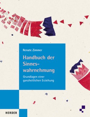 gebrauchtes Buch – Handbuch der Sinneswahrnehmung: Grundlagen einer ganzheitlichen Erziehung Zimmer, Renate