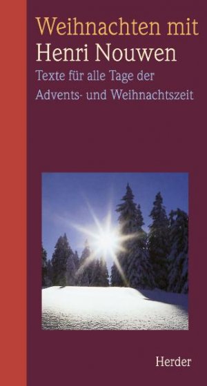 Henri J. M. Nouwen (Autor), Franz Johna (Autor) - Weihnachten mit Henri Nouwen. Texte fr alle Tage der Advents- und Weihnachtszeit
