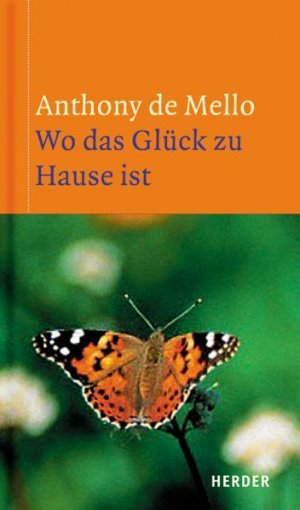 gebrauchtes Buch – Mello, Anthony de – Wo das Glück zu Hause ist