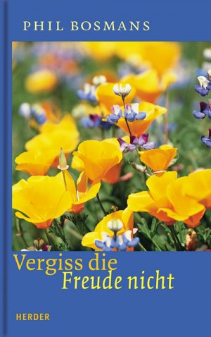 gebrauchtes Buch – Phil Bosmans – Vergiss die Freude nicht (MAR442)