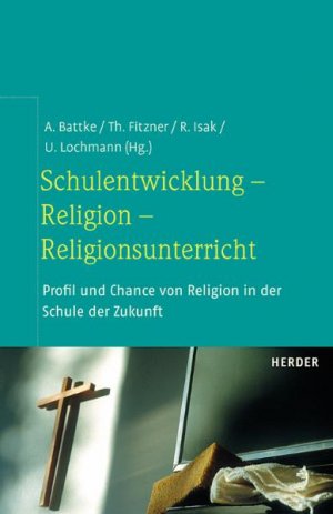 ISBN 9783451276354: Schulentwicklung - Religion - Religionsunterricht