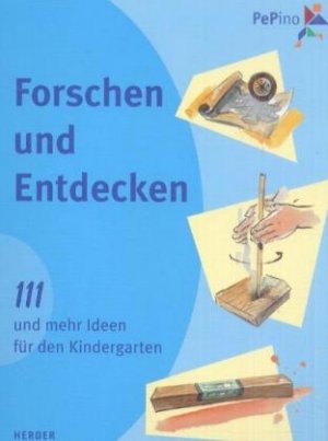 ISBN 9783451276781: Forschen und entdecken – 111 und mehr Ideen für den Kindergarten