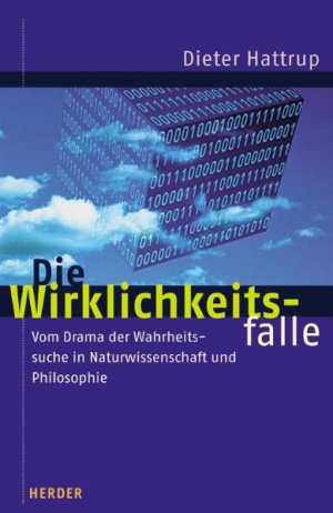 ISBN 9783451277320: Die Wirklichkeitsfalle - Vom Drama der Wahrheitssuche in Naturwissenschaft und Philosopie