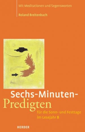 ISBN 9783451277825: Sechs-Minuten-Predigten für die Sonn- und Festtage im Lesejahr B. Mit Meditationen und Segensgebeten von Roland Breitenbach